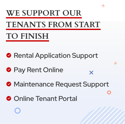 We Support Our Tenants From Start To Finish